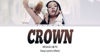 SEULGI (슬기) - Crown Easy Lyrics (Romanized)