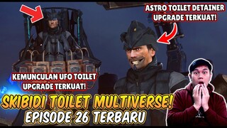 REACTION SKIBIDI TOILET MULTIVERSE EPISODE 26! KEMUNCULAN ASTRO TOILET DETAINER UPGRADE & UFO TOILET