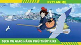 Review Phim Anime Dịch Vụ Giao Hàng Của Phù Thủy Kiki ❎Tóm Tắt Phim Anime Phù Thủy Kiki 👀 Kyty Anime