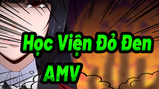 [Học Viện Đỏ Đen/AMV] Look What You Made Me Do