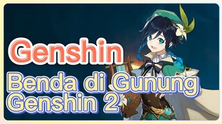 Benda di Gunung Genshin 2