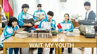 WAIT, MY YOUTH (2019) Episode 4