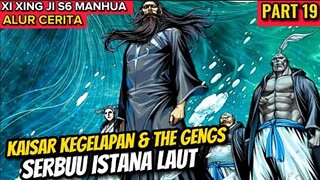 GAWAT!! KAISAR KEGELAPAN & GENGS SERBUU ISTANA LAUT | XI XING JI SEASON 6 PART 19 MANHUA