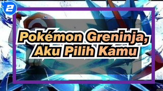 [Pokémon] Greninja, Aku Pilih Kamu_2