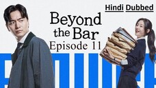 Beyond the Bar | Episode 11 | Hindi Dubbed | K-Drama Series