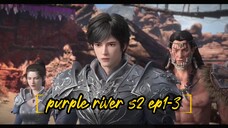 ep1-3 guanming xiu : purple river s2 | indo