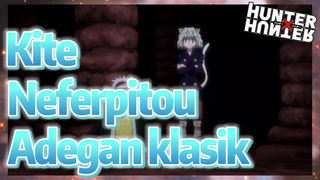 Kite Neferpitou Adegan klasik