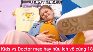 Kids vs Doctor mẹo hay hữu ích vô cùng #18