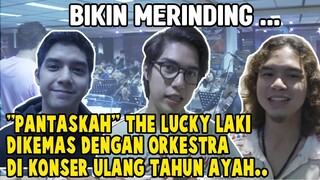 PERSIAPAN KONSER : THE LUCKY LAKI TAMPIL MEGAH DENGAN ORCHESTRA .. WEJANGAN AYAH UNTUK AL EL DUL ..