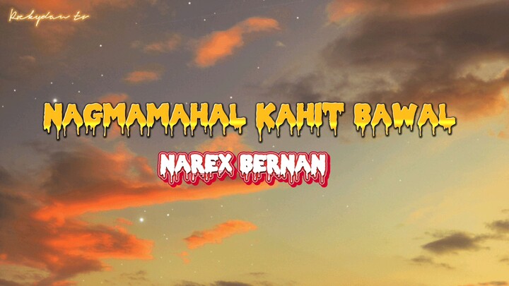 nagmamahal kahit bawal narex bernan