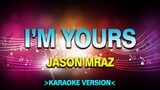 I'm Yours - Jason Mraz [Karaoke Version]