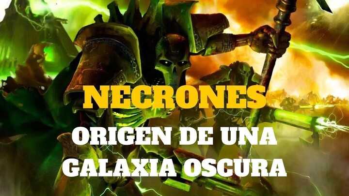 02.Necrones, Origen de una Galaxia Oscura
