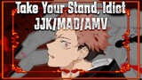 Take Your Stand, Idiot! | JJK