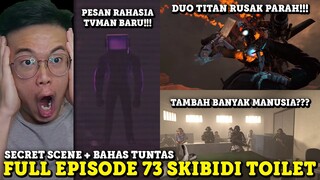 EPISODE RAHASIA FULL EPISODE 73 SKIBIDI TOILET!!! KEMUNCULAN TV MAN BARU & MANUSIA BARU LAGI!!!