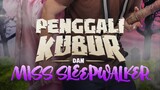 Penggali.Kubur.dan.Miss.Sleepwalker.EP2.