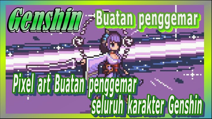 [Genshin, Buatan penggemar] Pixel art Buatan penggemar seluruh karakter Genshin