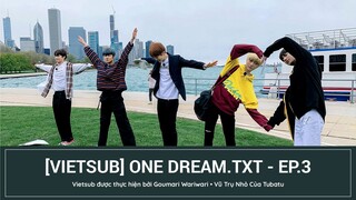 [VIETSUB] ONE DREAM.TXT - EP.3