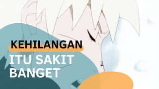 KEHILANGAN ITU SAKIT BANGET [AMV]