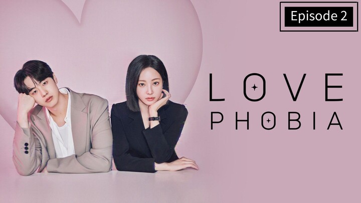 𝕃𝕠𝕧𝕖 𝕡𝕙𝕠𝕓𝕚𝕒 Episode 2 SUB INDO