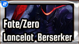[Fate/Zero/Epic] Lancelot (Berserker)_2