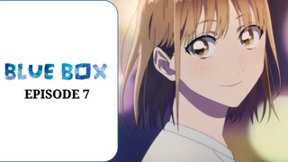 Blue Box [Episode 7] ENG SUB