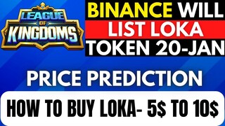 Binance Will List LOKA || How To Buy LOKA Token || Binance Launchpad - League Of Kingdoms Prediction