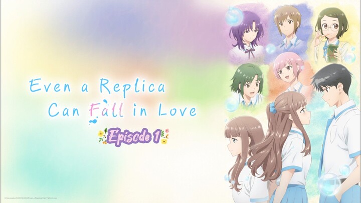 Even A Replica Can Fall In Love Episode 1 English Subtitle