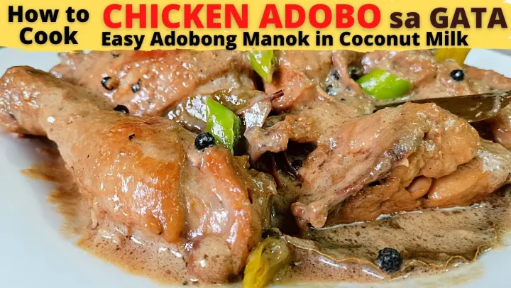CHICKEN ADOBO sa GATA | Easy Adobong Manok in Coconut Milk RECIPE | Filipino DIsh