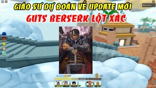 Giáo Sư Dự Đoán Về Bản Update Sau Guts Lột Xác Thành Meta Mới ??? | ALL STAR TOWER DEFENSE