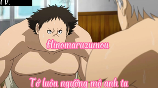 Hinomaruzumou _Tập 8- Tớ luôn ngưỡng mộ anh ta
