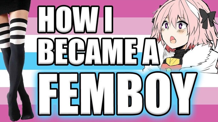 How I BECAME a Femboy