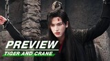 EP34 Preview | Tiger and Crane | 虎鹤妖师录 | iQIYI