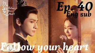 Follow Your Heart Ep 40 Eng Sub  (High quality)