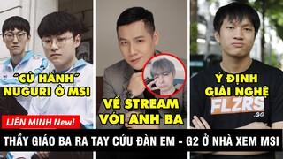 TIN NÓNG 445: Thầy Ba sẽ cứu Zeros về làm Streamer?, LMHT lại lên VTV - Đế chế G2 chính thức sụp đổ