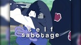 Self Sabotage - Naruto Edit [AMV/Edit]