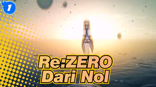 [Re:ZERO] Dari Nol, Sampai Ke Tak Terbatas_1