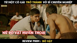 Từ cô gái yếu đuối trở thành võ sĩ chuyên nghiệp - Review phim Đô Vật