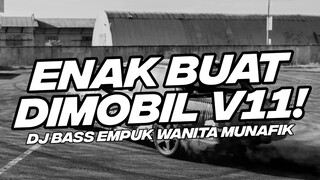 ENAK BUAT DI MOBIL V11! BASS EMPUK DJ WANITA MUNAFIK SEJEDEWE BOOTLEG [NDOO LIFE]