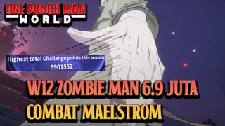 W12 F2P ZOMBIE MAN 6.9 JT COMBAT MAELSTROM | ONE PUNCH MAN WORLD