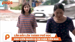 THÁNG NĂM DỮ DỘI TẬP 7 | SINH VIÊN NGHÈO LẦN ĐẦU LÊN THÀNH PHỐ HỌC BỊ ĂN CHẶN TIỀN TRẮNG TRỢN