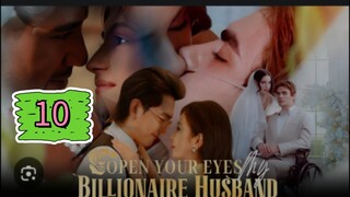OPEN YOUR EYES MY BILLIONAIRE HUSBAND EPISODE 10