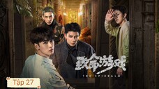 Phim Trò Chơi Trí Mệnh - 致命游戏 ( Kính Vạn Hoa Chết Chóc ) - Tập 27 - Vietsub