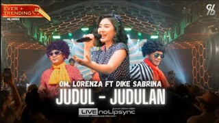 OM LORENZA ft DIKE SABRINA - JUDUL JUDULAN