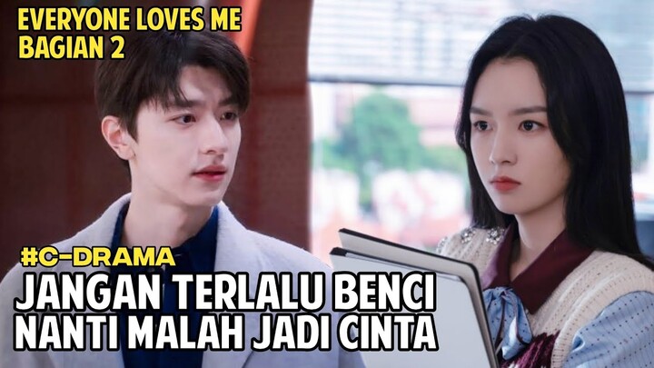 BENCI JADI CINTA INILAH YANG TERJADI | Alur Cerita Film Everyone Loves Me Bagian 2