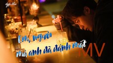 [Vietsub] Em, người mà tôi đã đánh mất MV