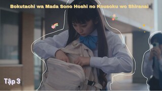 [Vietsub] Bokutachi wa Mada Sono Hoshi no Kousoku wo Shiranai - Tập 3