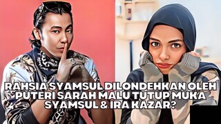 Rahsia Syamsul Dilondehkan Lagi Oleh Puteri Sarah Malu Tutup Syamsul & Ira Kazar?