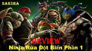 REVIEW PHIM THIẾU NIÊN NINJA RÙA ĐỘT BIẾN PHẦN 1 || TEENAGE MUTANT NINJA TURTLES || SAKURA REVIEW