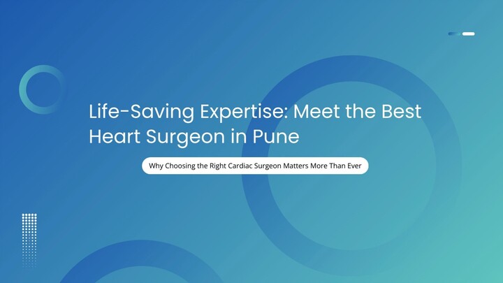 Life-Saving Expertise Meet the Best Heart Surgeon in Pune