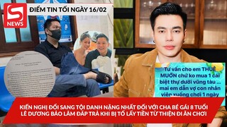 Kiến nghị đổi tội danh nặng nhất cho cha bé 8tuổi; Bảo Lâm đáptrả khi bị tố lấy tiền từ thiện ănchơi